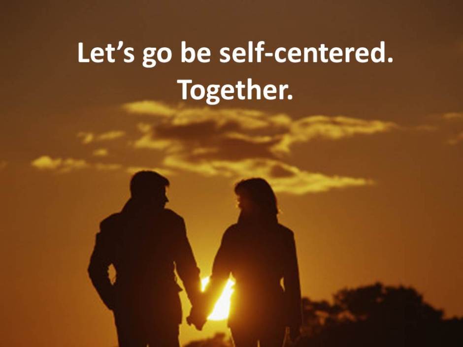 self centerd
