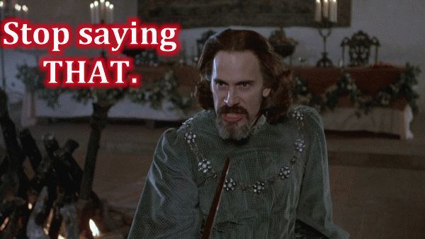 stop saying that.gif